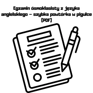 egzamin ósmoklasisty z języka angielskiego szybka powtórka w pigułce (pdf)