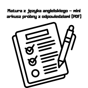 egzamin maturalny z języka angielskiego – mini arkusz próbny z odpowiedziami (pdf)